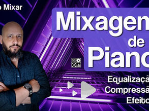 Piano (Eq, Comp, Efeitos) - Mixagem Completa #05 / #ProduçãoMusicalFácil