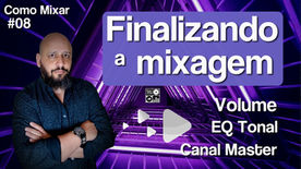 Finalizando a Mixagem (EQ Tonal, Volume, Canal Master) Mixagem Completa #08 / #ProduçãoMusicalFácil