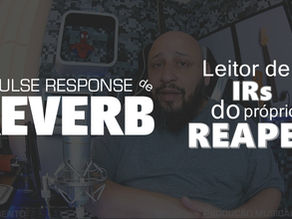 【🔴  Adicionar Impulse Response de Reverbs - Leitor do próprio REAPER🔴】