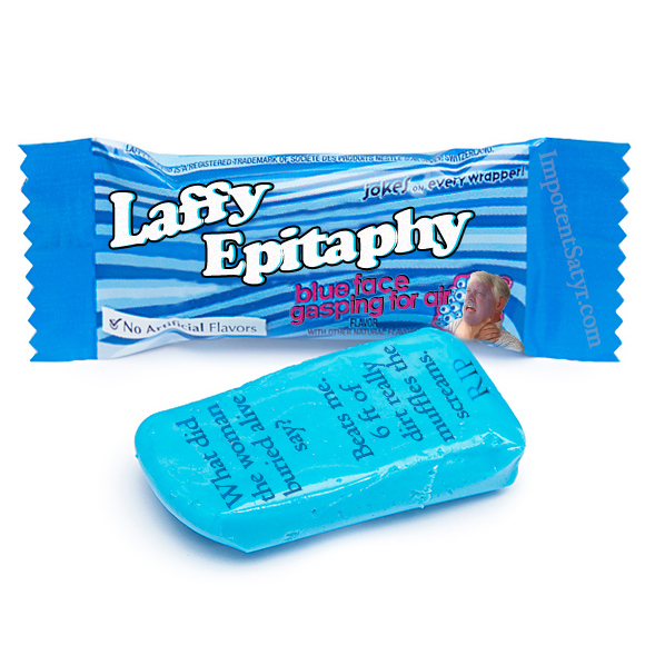 It's a Laffy Taffy but not. Blue face gasping for air flavor. What did the woman buried alive say? Beats me. 6 feet of dirt really muffles the screams. RIP