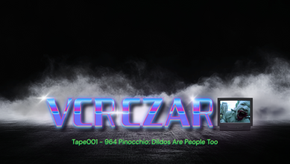 VCR Czar Tape001 - 964 Pinocchio: Dildos Are People Too