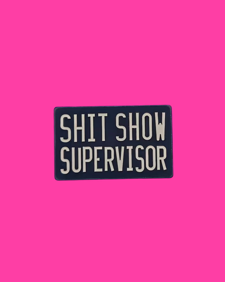 Sh*t_Show_Supervisor_pin