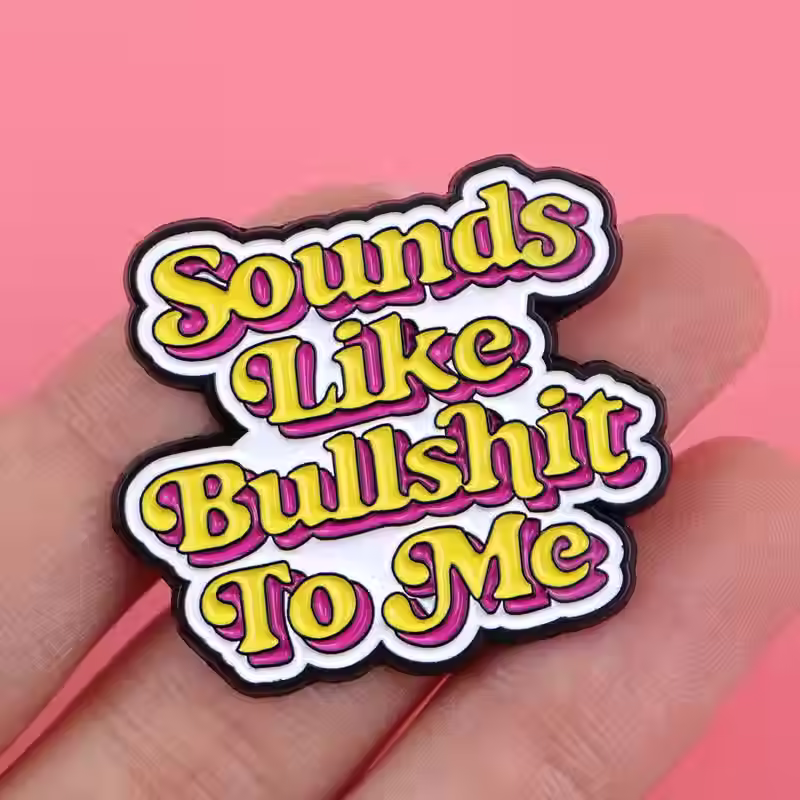 Sounds Like Bullshit to Me Enamel Pin pink background