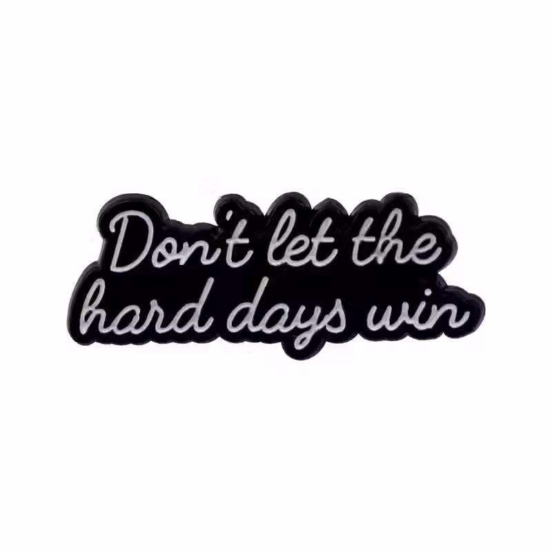 dont_let_the_hard_days_win_white_background