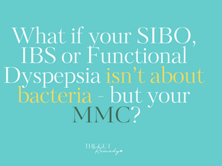 Text graphic reading ‘What if your SIBO, IBS or Functional Dyspepsia isn’t about bacteria – but your MMC?’ on a teal background.