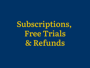 subscriptions, free trials, and refunds