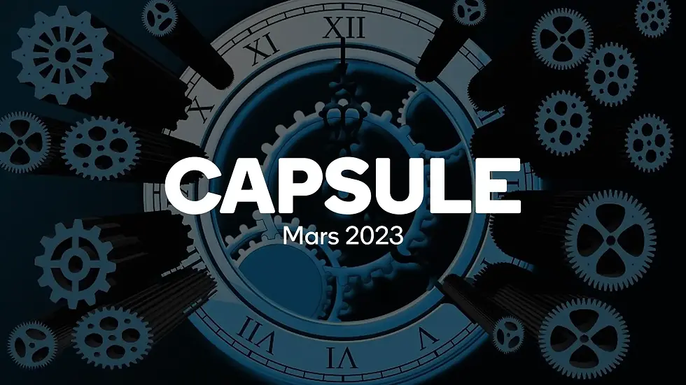 Capsule - Mars 2023