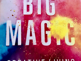 Some Thoughts on Big Magic