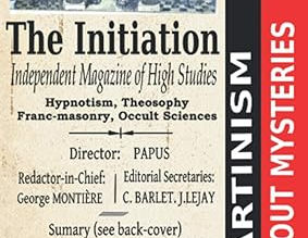 The Initiation: Independent Magazine of High Studies by Dr. Gerard Encausse (Papus)