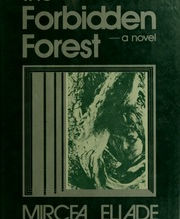 The Forbidden Forest - by Mircea Eliade