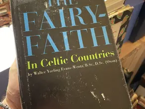 The Fairy-Faith in Celtic Countries - by Walter Evans-Wentz