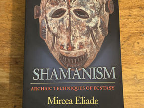Shamanism: Archaic Techniques of Ecstasy - Mircea Eliade