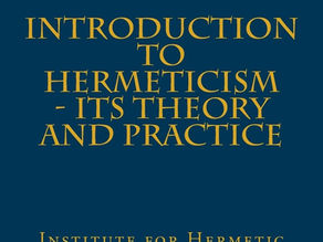 Introduction to Hermeticism: Its Theory and Practice: Institute for Hermetic Studies Monograph Series