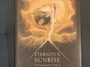 Eternitys Sunrise - The Imaginative World of William Blake