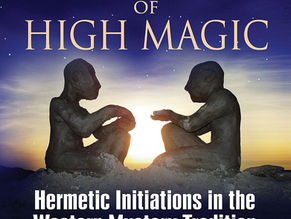 The Temple of High Magic: Hermetic Initiations in the Western Mystery Tradition