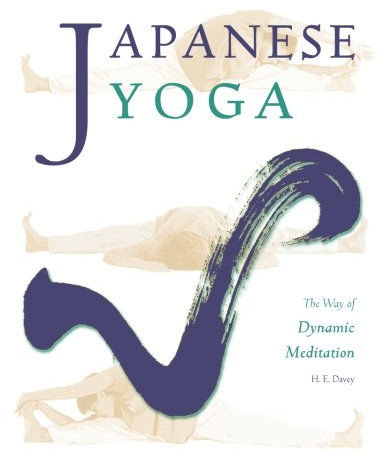 Japanese Yoga: The Way of Dynamic Meditation