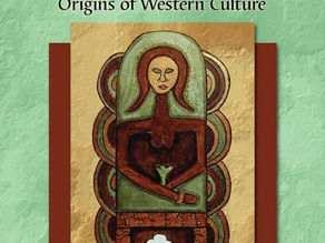 The Divine Feminine in Ancient Europe: Goddesses, Sacred Women and the Origins of Western Culture