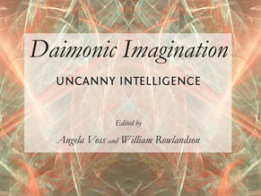 Daimonic Imagination: Uncanny Intelligence - Edited by Angela Voss and William Rowlandson