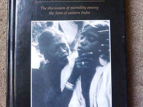 Dialogues with the Dead: The Discussion of Mortality among the Sora of Eastern India