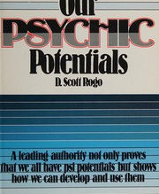 Our Psychic Potentials - D. Scott Rogo