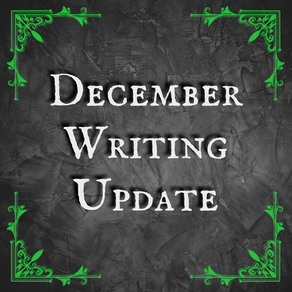 December Writing Update