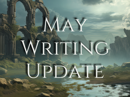 May Writing Update