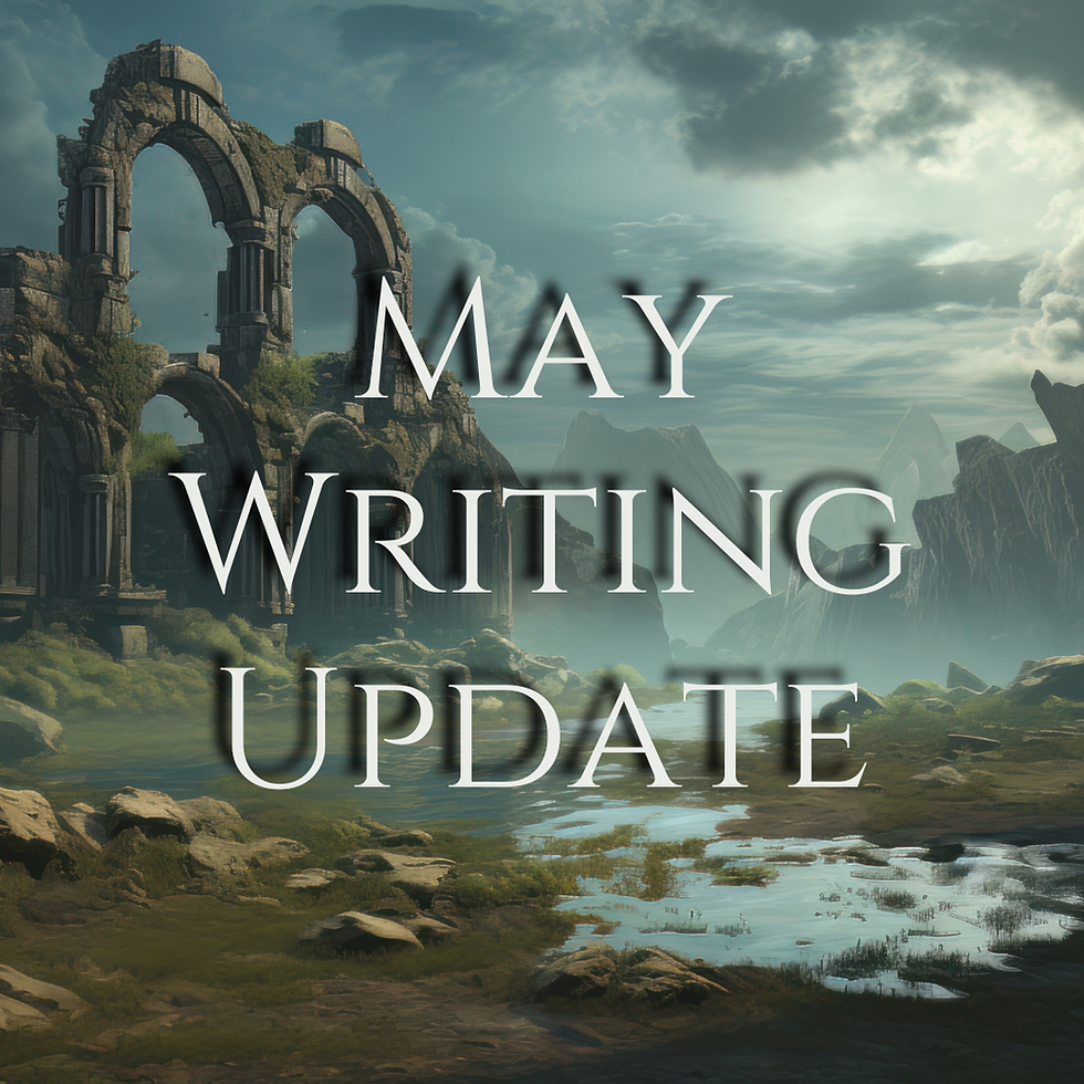 May Writing Update