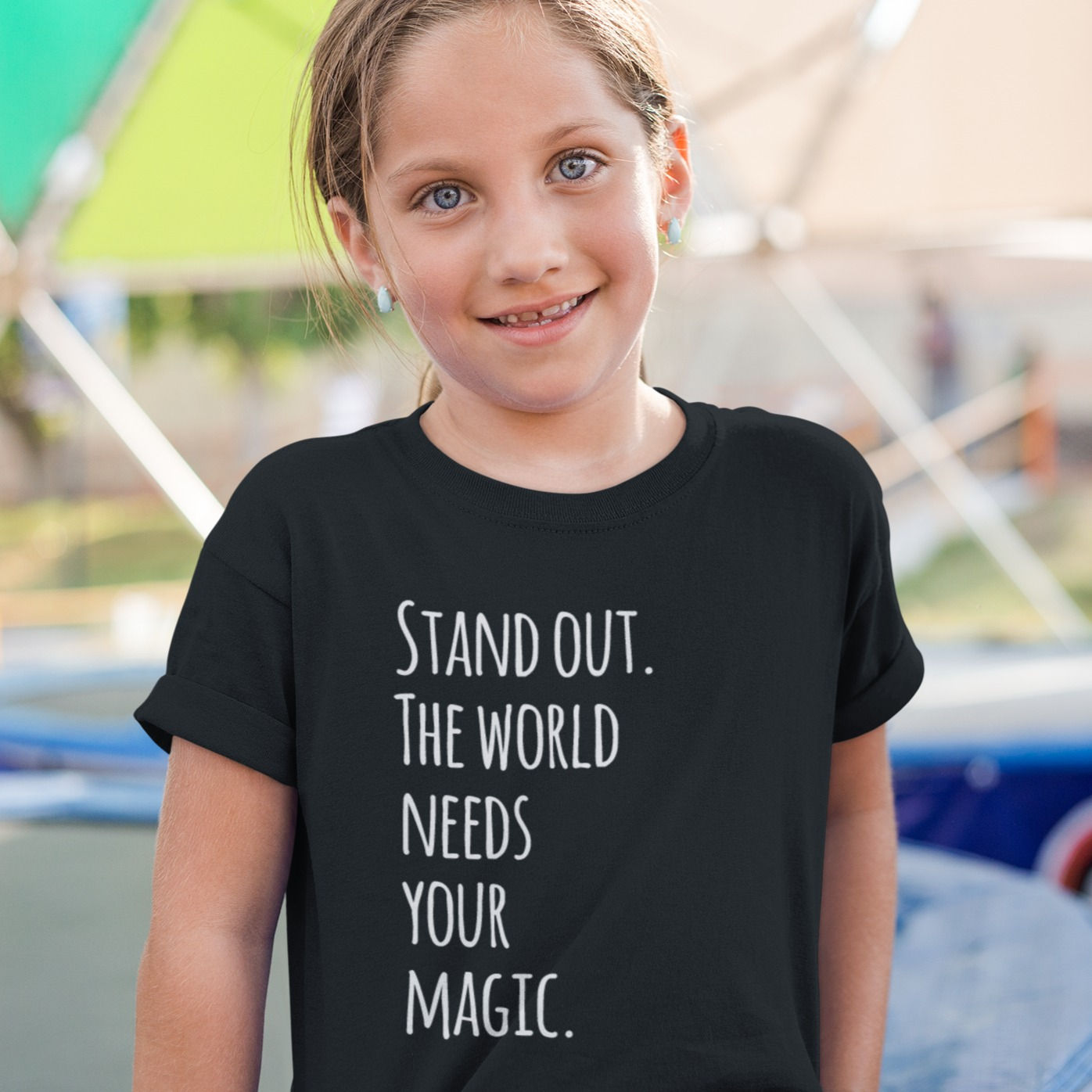 Stand Out The World Needs Your Magic