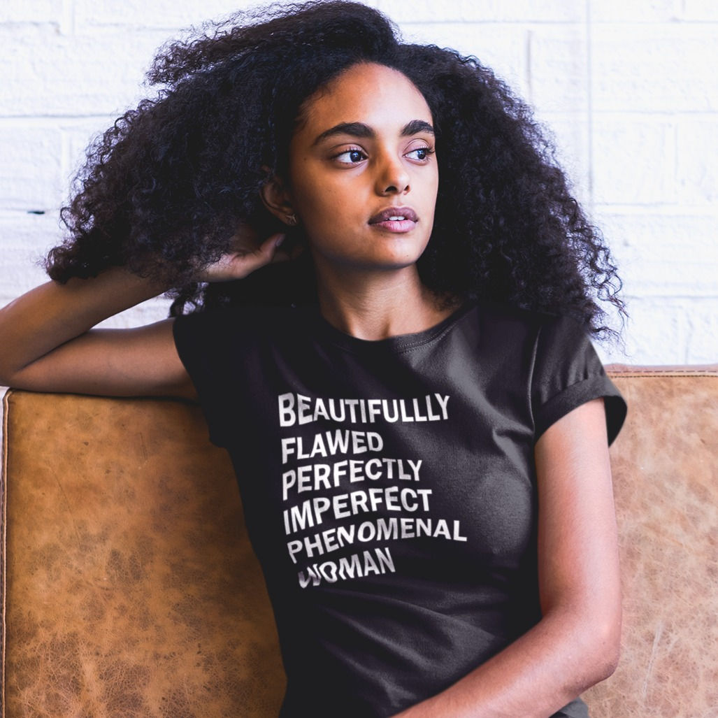 Beautifully Flawed Perfectly Imperfect Phenomenal Woman