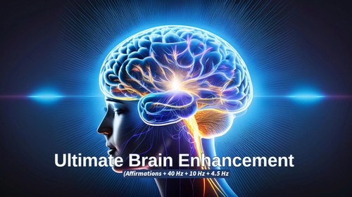 Ultimate Brain Enhancement (Affirmations + 40 Hz + 10 Hz + 4.5 Hz ...
