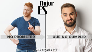Mejor es… No prometer que no cumplir
