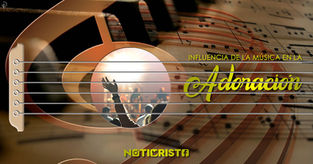 Influencia de la Música en la Adoración