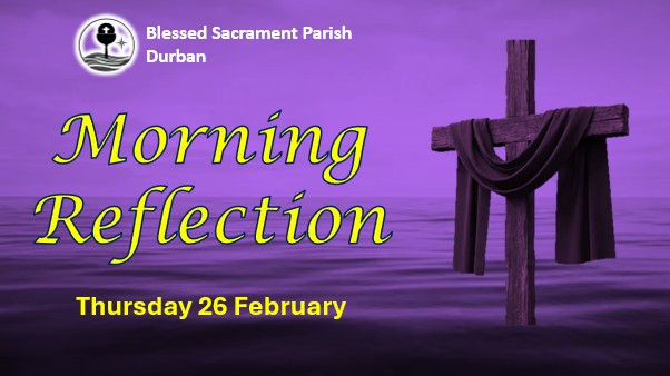 Thursday of 1st Week of Lent Year A