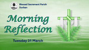 Tuesday of Holy Week Year A