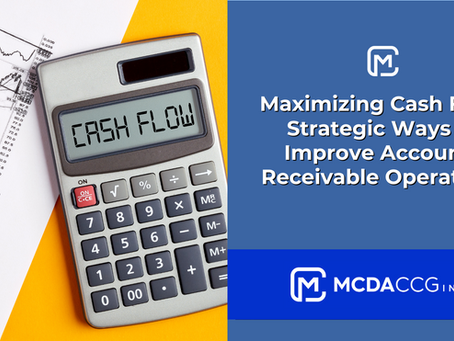 Maximizing Cash Flow: Strategic Ways to Improve Accounts Receivable Operations