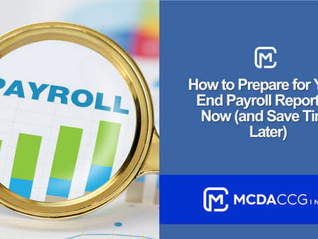 How to Prepare for Year-End Payroll Reporting Now (and Save Time Later)
