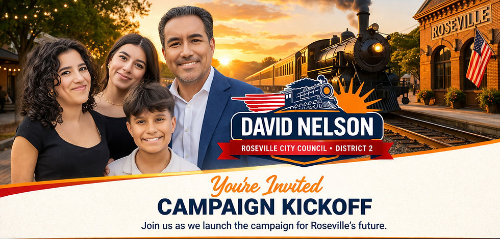 CAMPAIGN KICKOFF: Elect David Nelson to Roseville City Council, District 2