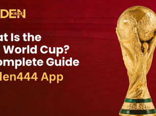 What Is the FIFA World Cup? A Complete Guide by Golden444 App