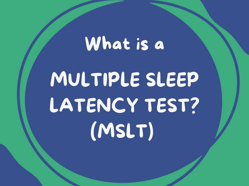Multiple Sleep Latency Test (MSLT) - What it does and doesn't tell a sleep physician.