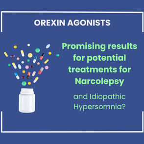 New medications offer hope in people with Narcolepsy and Idiopathic Hypersomnia