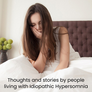 Thoughts and stories by people living with Idiopathic Hypersomnia