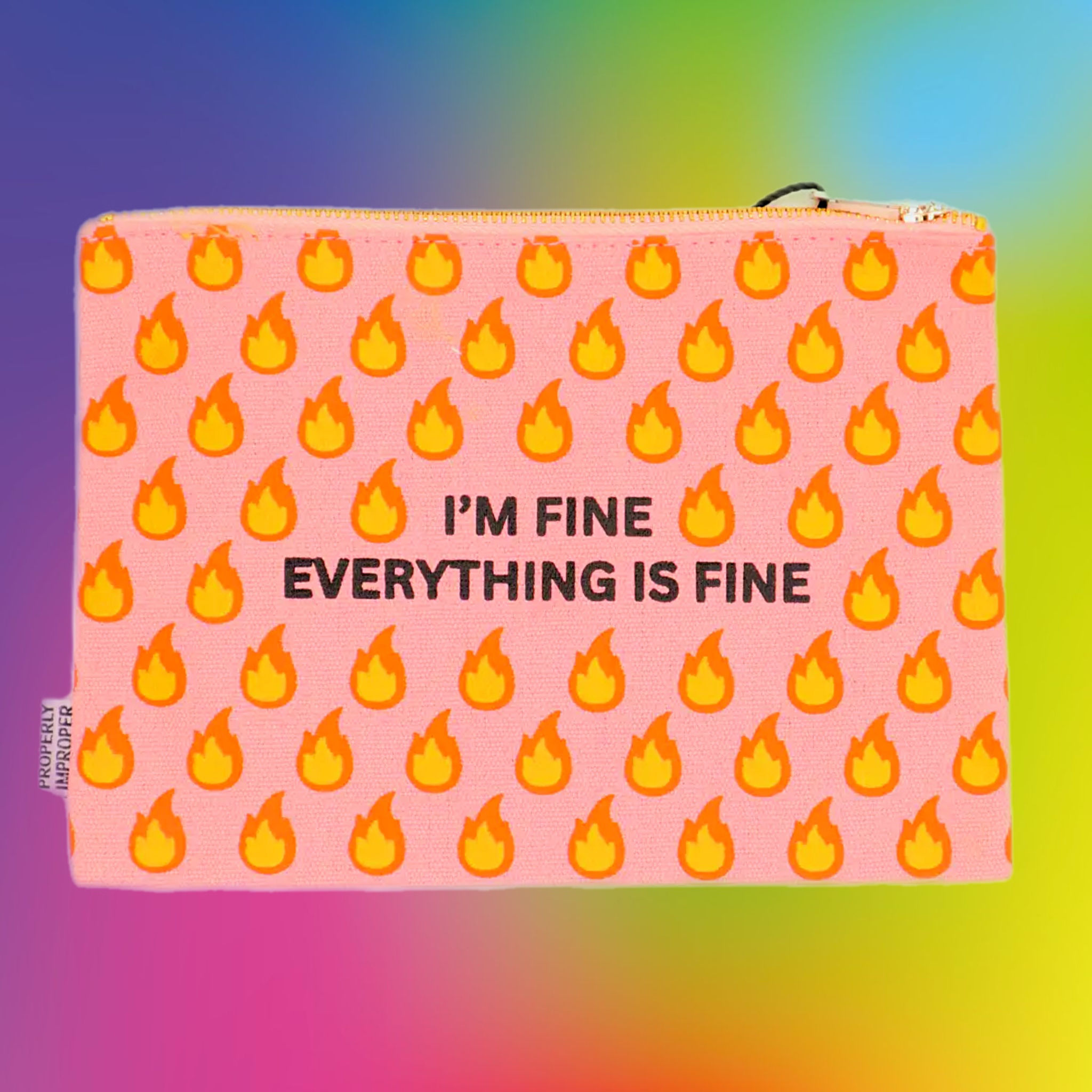 Properly Improper Everything is Fine Canvas Pouch