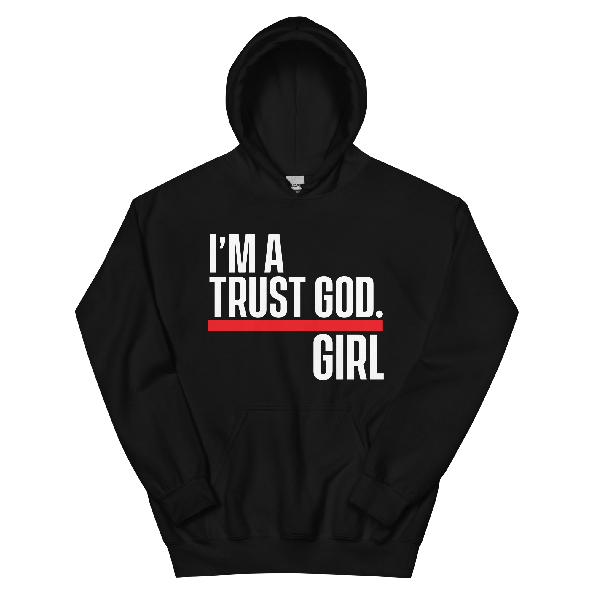 I'm A Trust God. Girl Unisex Hoodie