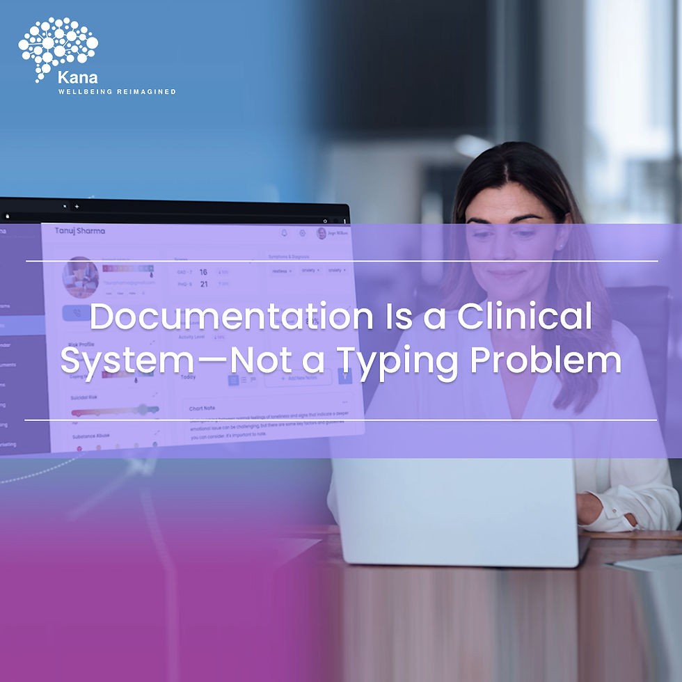 Documentation Is a Clinical System - Not a Typing Problem
