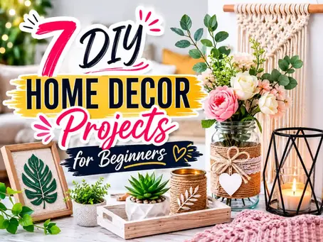 7 DIY Home Decor Projects for Beginners
