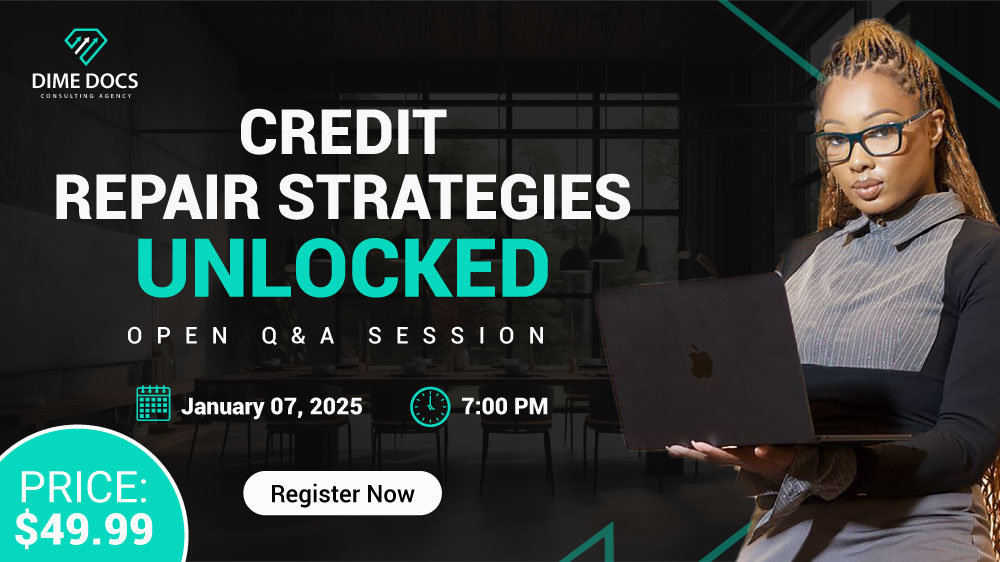 Credit Session Credit Repair Strategies Unlocked: Open Q&A Session | Dime Docs Consulting