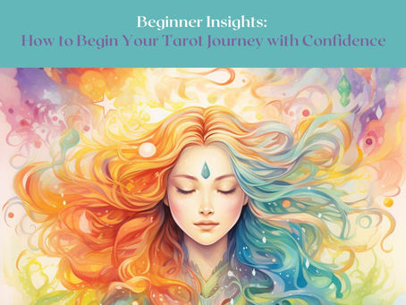 Beginner Insights: How to Begin Your Tarot Journey with Confidence