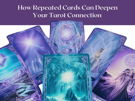 How Repeated Cards Can Deepen Your Tarot Connection