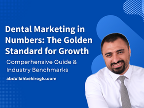 Dental Marketing in Numbers: The Golden Standard for Growth