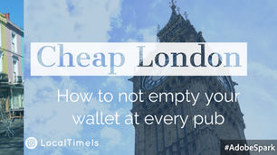 Cheap London: How to not empty your wallet at every pub